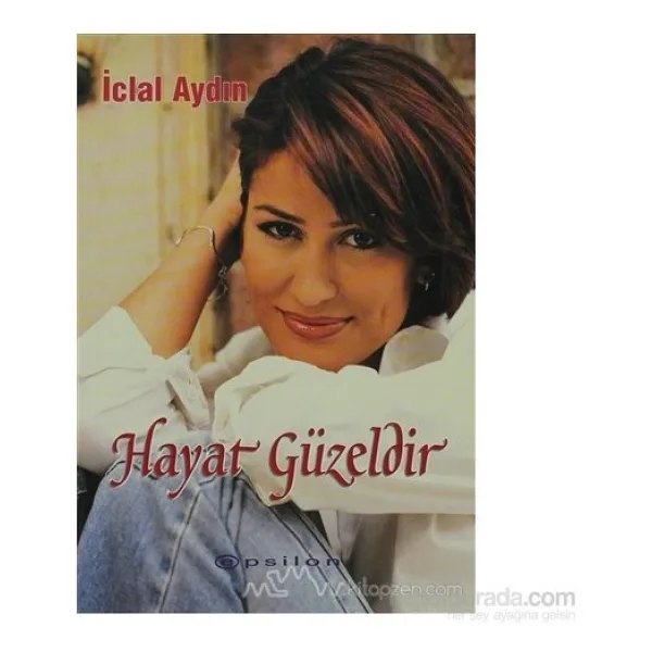 Hayat Güzeldir - İclal Aydın