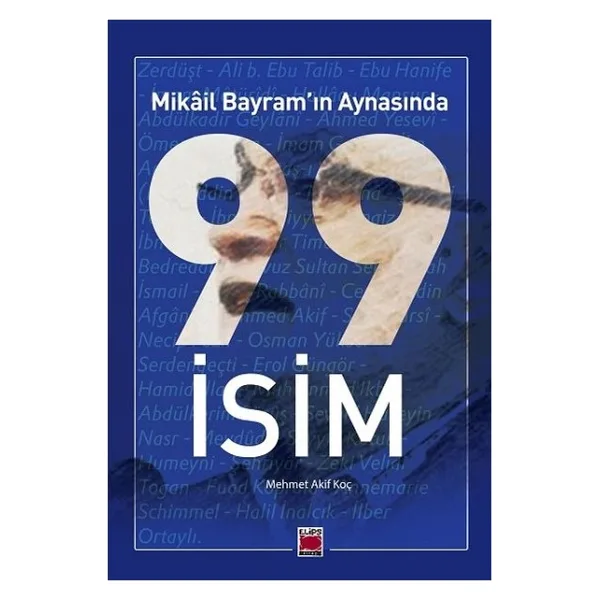 Mikail Bayram'ın Aynasında 99 İsim