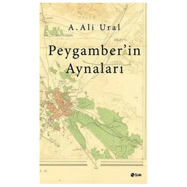 Peygamber'in Aynaları - A. Ali Ural