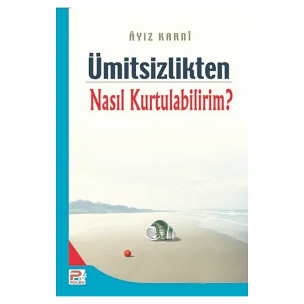 Ümitsizlikten nasıl kurtulabilirim?