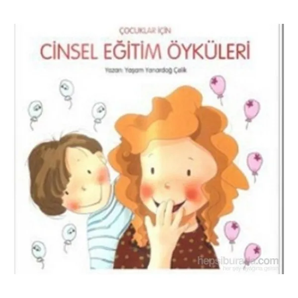 Çocuklar İçin Cinsel Eğitim Öyküleri - Yaşam Yanardağ Çelik