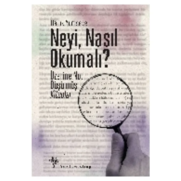 Neyi, Nasıl Okumalı? - Üzerine Not Düşülmüş Kitaplar - Haluk Yurtsever