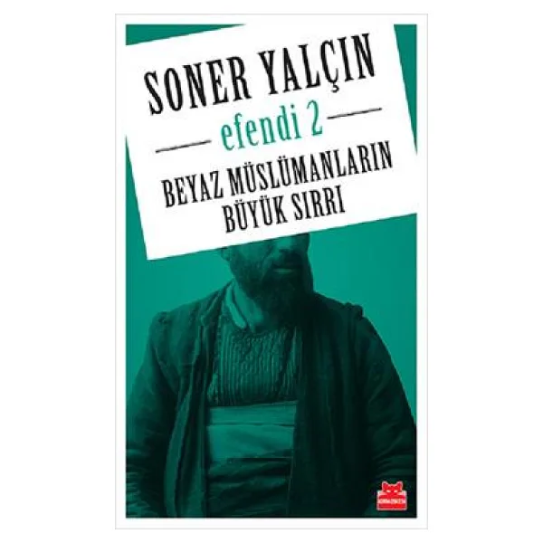 Beyaz Müslümanların Büyük Sırrı - Soner Yalçın