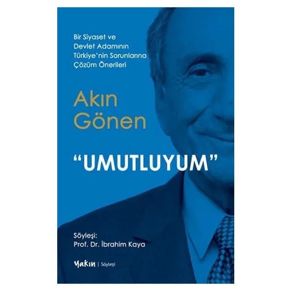 Umutluyum - Bir Siyaset ve Devlet Adamının Türkiye'nin Sorunlarına Çözüm Önerileri