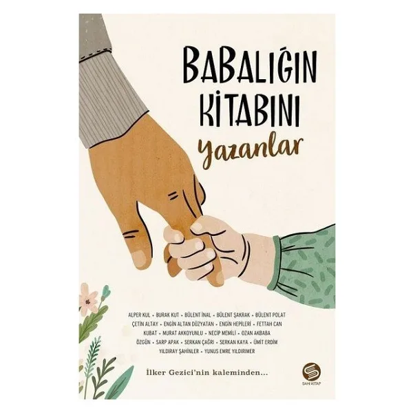 Babalığın Kitabını Yazanlar - İlker Gezici
