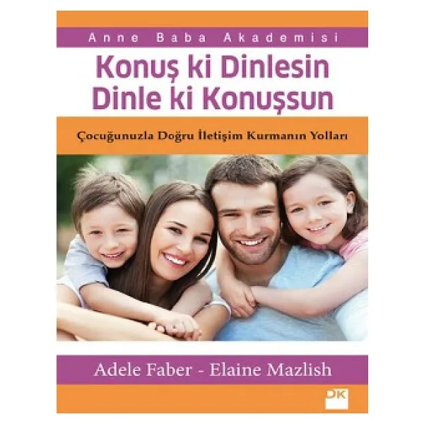 Konuş ki Dinlesin Dinle ki Konuşşun - Elaine Mazlish, Adele Faber