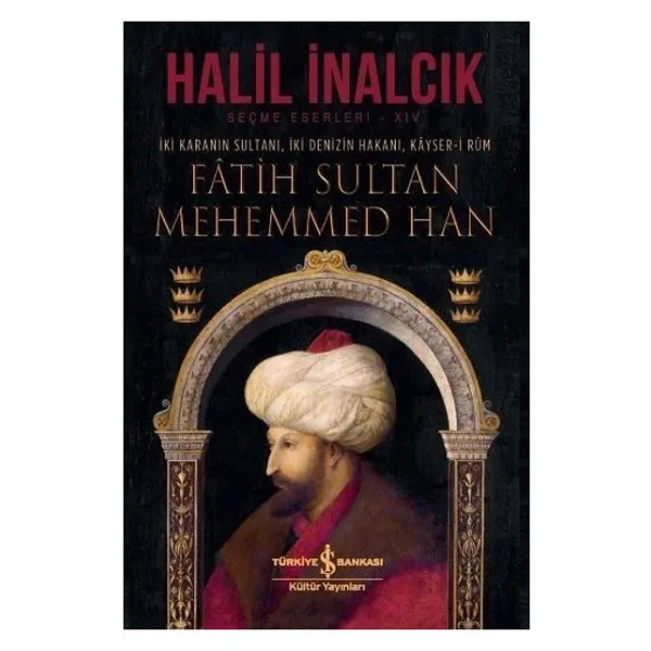 Fatih Sultan Mehemmed Han (Ciltli) - Halil İnalcık