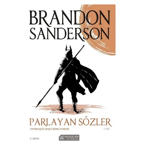 Parlayan Sözler - Fırtınaışığı Arşivi İkinci Roman 1. Cilt - Brandon Sanderson