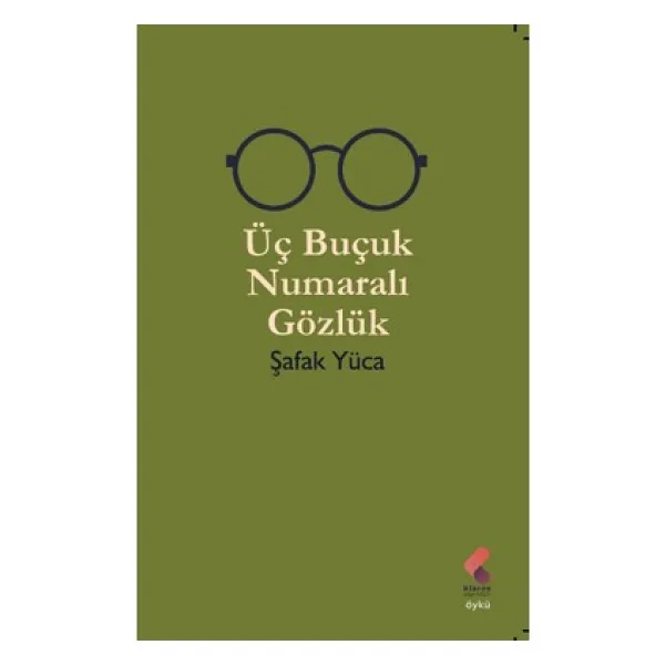Üç Buçuk Numaralı Gözlük - Şafak Yüca