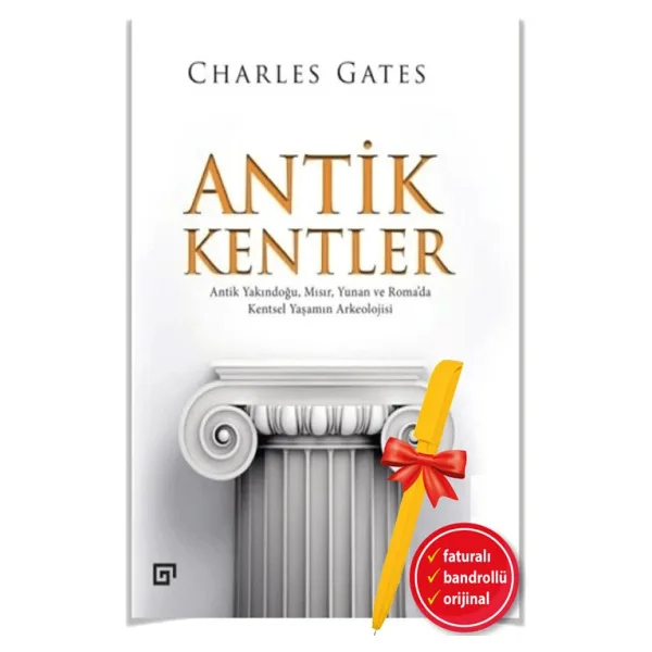 Charles Gates Antik Kentler Antik Yakındoğu, Mısır, Yunan Ve Roma'Da Kentsel Yaşamın Arkeolojisi