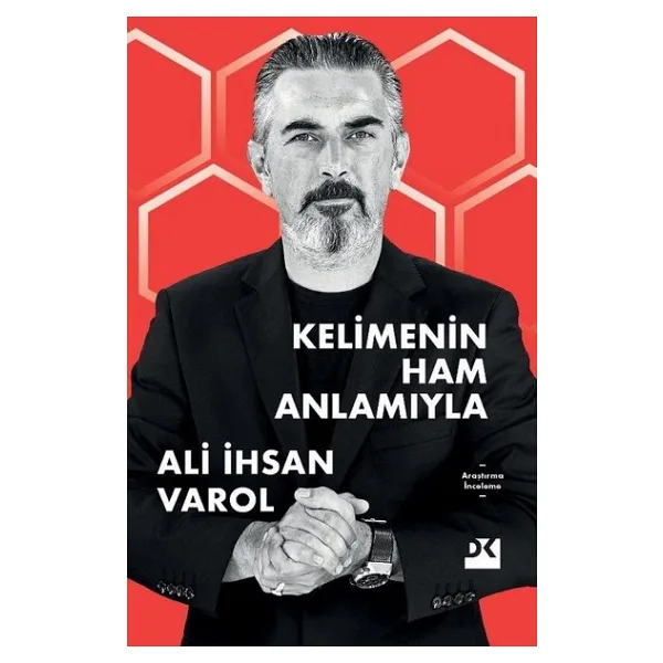 Kelimenin Ham Anlamıyla - Ali İhsan Varol