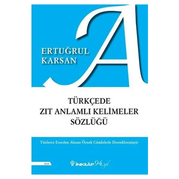 Türkçede Zıt Anlamlı Kelimeler Sözlüğü - Ertuğrul Karsan - İnkılap Kitabevi