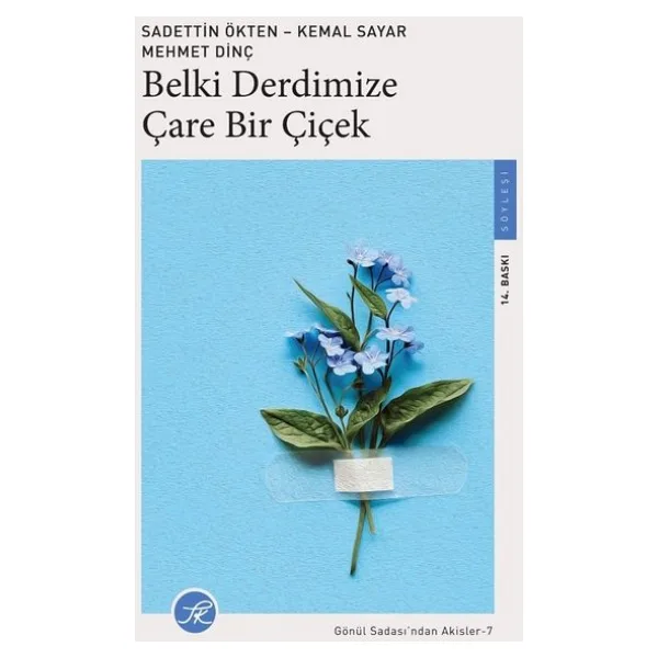 Gönül Sadası'ndan Akisler 7 - Belki Derdimize Çare Bir Çiçek - Kolektif