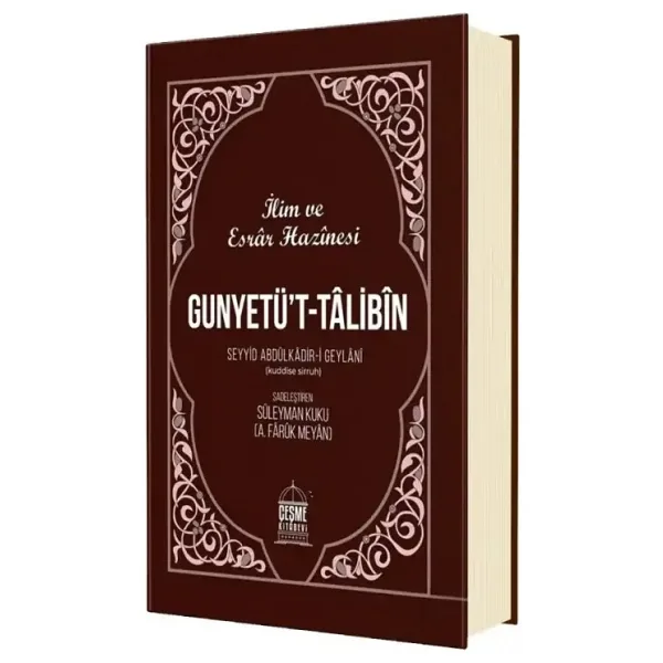 Gunyet'üt Talibin: Hakkı Arıyanların Kitabı - Abdulkadir Geylani