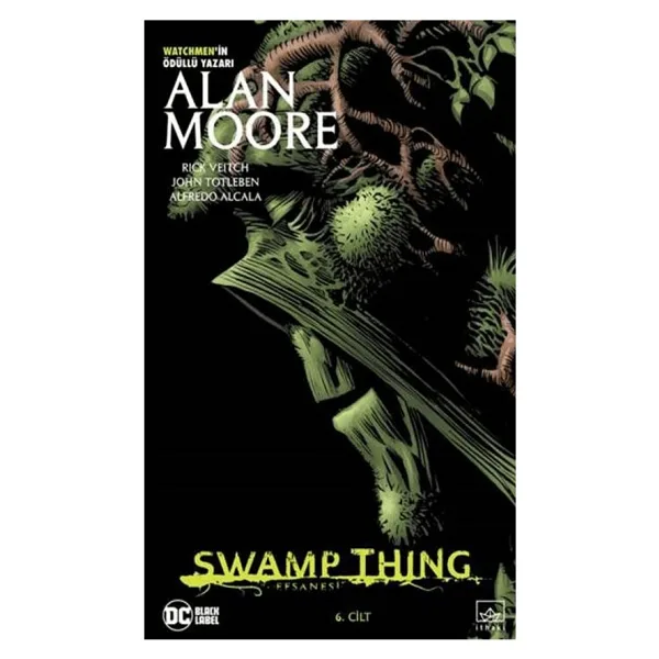 Swamp Thing Efsanesi 6. Cilt - Alan Moore