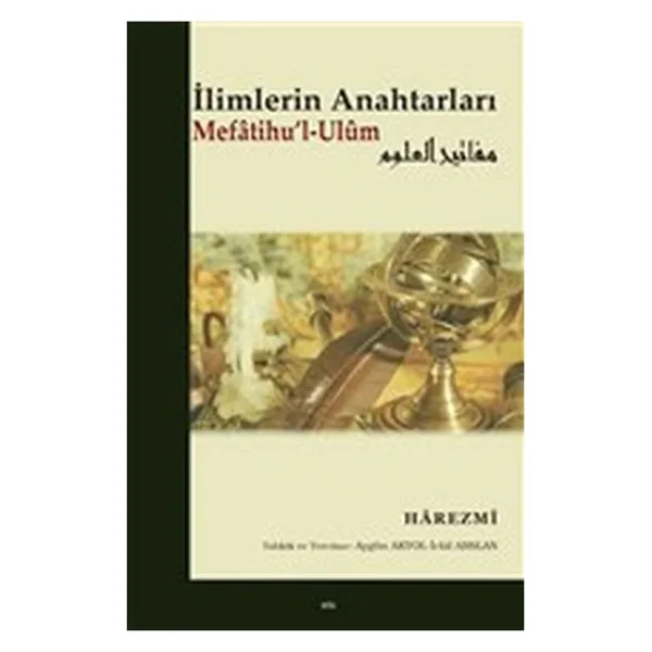 İlimlerin Anahtarları Mefatihu'l-Ulum - Harezmi
