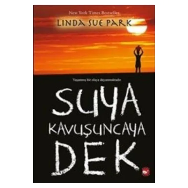 Suya Kavuşuncaya Dek - Linda Sue Park