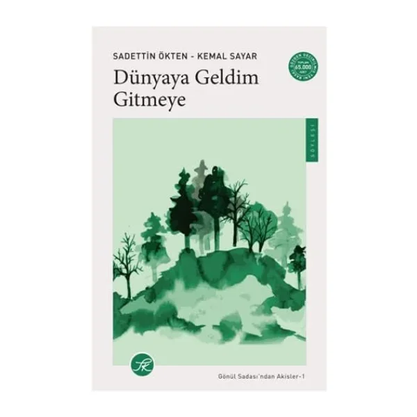 Dünyaya Geldim Gitmeye - Gönül Sadası'ndan Akisler - Sadettin Ökten, Kemal Sayar