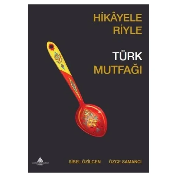 Hikayeleriyle Türk Mutfağı - Özge Samancı