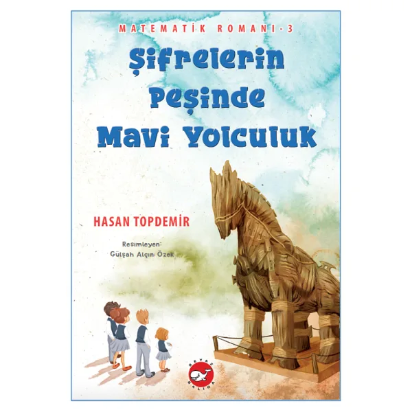 Matematik Romanı 3 - Şifrelerin Peşinde Mavi Yolculuk - Hasan Topdemir