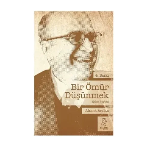 Bir Ömür Düşünmek - Ahmet Arslan
