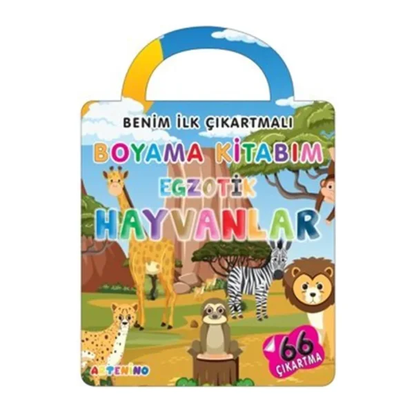 Benim İlk Çıkartmalı Boyama Kitabım - Egzotik Hayvanlar - Kolektif