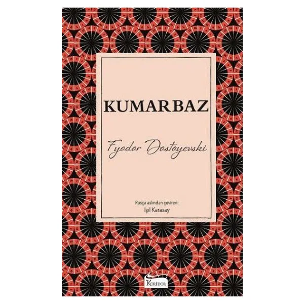 Kumarbaz - Fyodor Mihailoviç Dostoyevski Koridor Yayıncılık