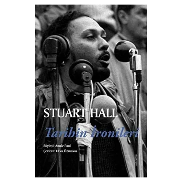 Stuart Hall - Tarihin İronileri / Stuart Hall