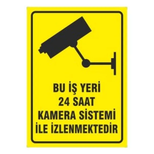 Bu İş Yeri 24 Saat Kamera Sistemi İle İzlenmektedir Uyarı Levhası