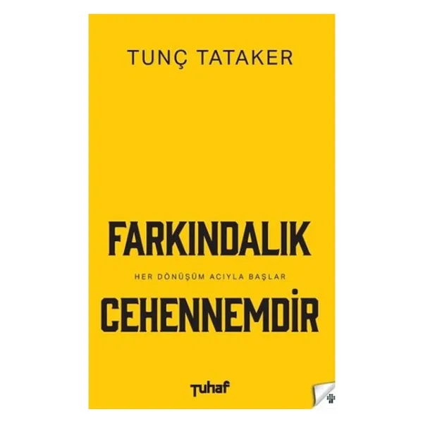 Farkındalık Cehennemdir - Tunç Tataker