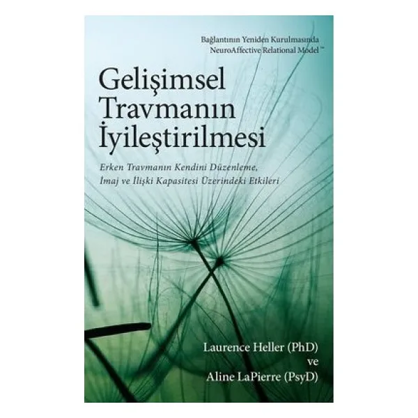 Gelişimsel Travmanın İyileştirilmesi - Laurence Heller, Aline Lapierre