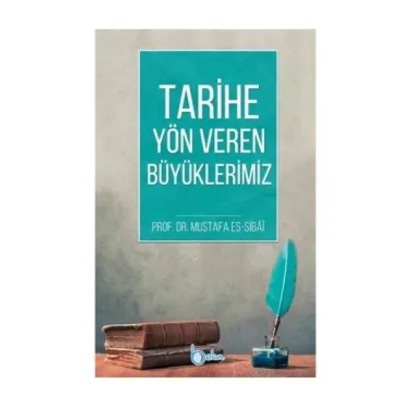 Tarihe Yön Veren Büyüklerimiz