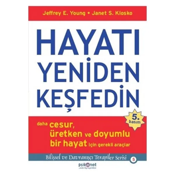 Hayatı Yeniden Keşfedin - Jeffrey E. Young, Janet S. Klosko