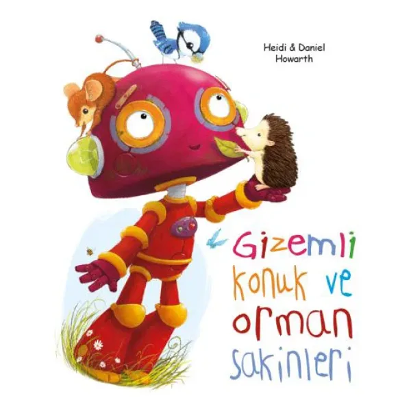 Gizemli Konuk ve Orman Sakinleri - Heidi Howarth