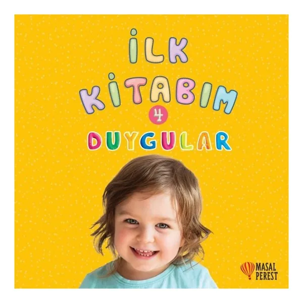 İlk Kitabım 4-Duygular