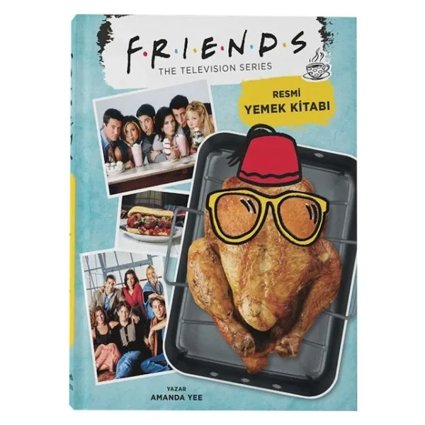 Friends: Resmi Yemek Kitabı - Amanda Yee