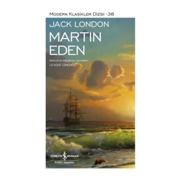 Martin Eden Modern Klasikler - Jack London İş Bankası Kültür Yayınları