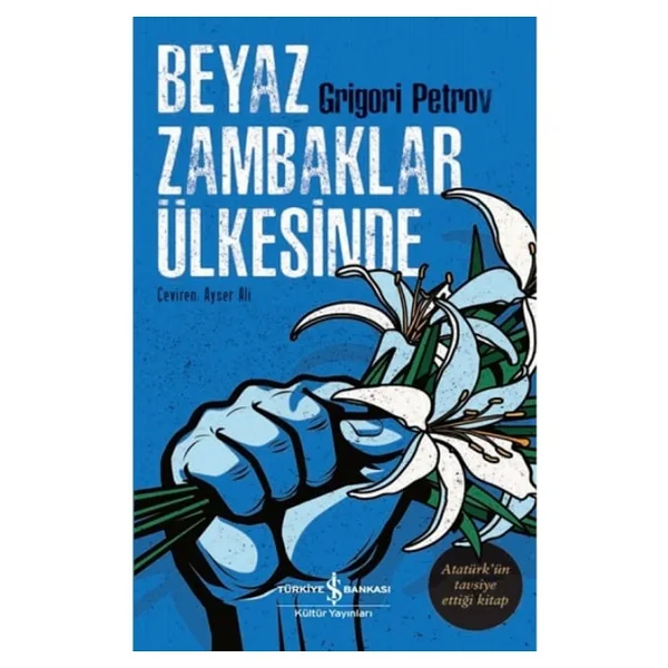Beyaz Zambaklar Ülkesinde - Grigory Petrov İş Bankası Kültür Yayınları