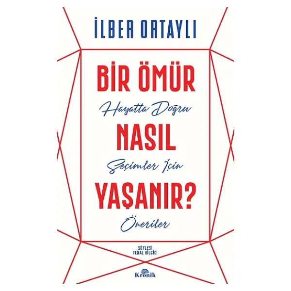 Bir Ömür Nasıl Yaşanır? - İlber Ortaylı