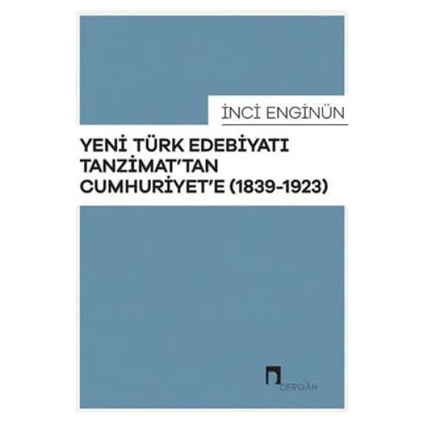 Yeni Türk Edebiyatı Tanzimat'tan Cumhuriyet'e - İnci Enginün