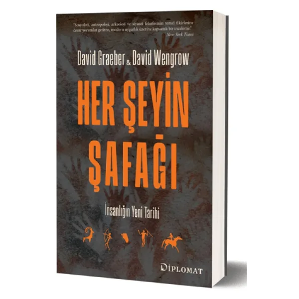 Her Şeyin Şafağı - İnsanlığın Yeni Tarihi - David Wengrow