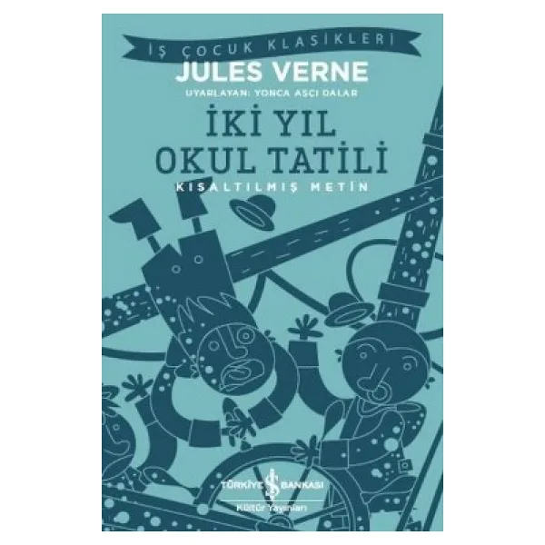 İki Yıl Okul Tatili - Jules Verne - İş Bankası Kültür Yayınları