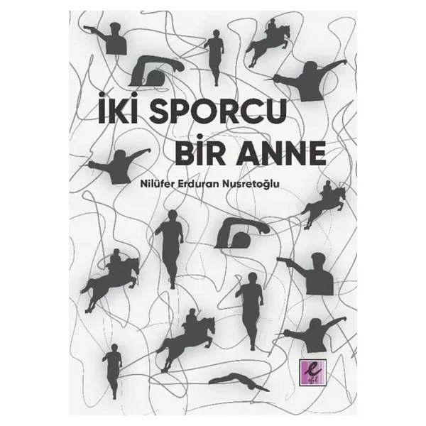İki Sporcu Bir Anne - Nilüfer Erduran Nusretoğlu