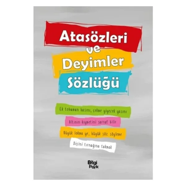 Bilgi Park - Atasözleri Ve Deyimler Sözlüğü
